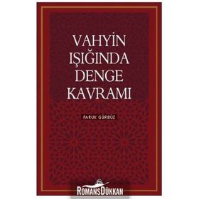 Vahyin Işığında Denge Kavramı - Faruk Gürbüz