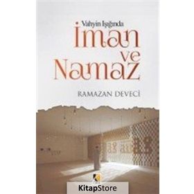 Vahyin Işığında İman ve Namaz - Ramazan Deveci