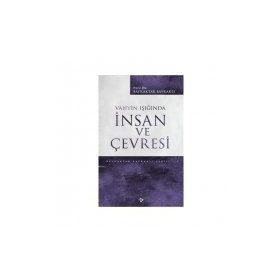 Vahyin Işığında İnsan Ve Çevresi - Bayraktar Bayraklı