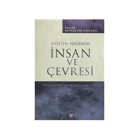 Vahyin Işığında İnsan Ve Çevresi - Bayraktar Bayraklı
