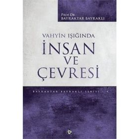 Vahyin Işığında İnsan Ve Çevresi - Bayraktar Bayraklı