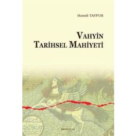 Vahyin Tarihsel Mahiyeti - Hamdi Tayfur