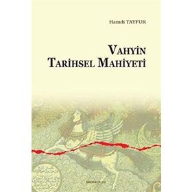 Vahyin Tarihsel Mahiyeti - Hamdi Tayfur
