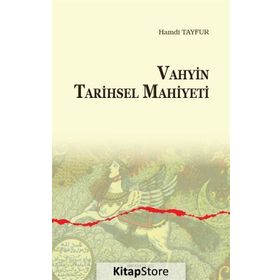 Vahyin Tarihsel Mahiyeti - Hamdi Tayfur