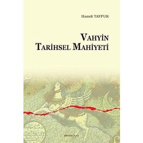 Vahyin Tarihsel Mahiyeti - Hamdi Tayfur