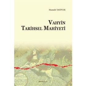 Vahyin Tarihsel Mahiyeti - Hamdi Tayfur