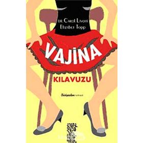 VAJINA KILAVUZU - CAROL LIVOTI;ELIZABETH TOPP