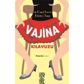 VAJINA KILAVUZU - CAROL LIVOTI;ELIZABETH TOPP