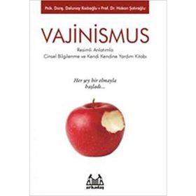 VAJINISMUS CINSEL BILGILENME VE KENDI KENDINE YARDIM KİTABI - DOLUNAY KADIOĞLU;HAKAN ŞATIROĞLU