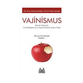 VAJINISMUS CINSEL BILGILENME VE KENDI KENDINE YARDIM KİTABI - DOLUNAY KADIOĞLU;HAKAN ŞATIROĞLU