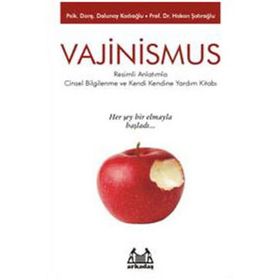 VAJINISMUS CINSEL BILGILENME VE KENDI KENDINE YARDIM KİTABI - DOLUNAY KADIOĞLU;HAKAN ŞATIROĞLU