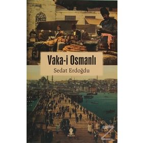 Vaka-i Osmanlı - Sedat Erdoğdu