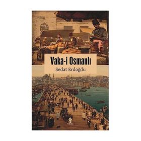 Vaka-i Osmanlı - Sedat Erdoğdu