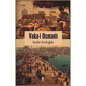 Vaka-i Osmanlı - Sedat Erdoğdu