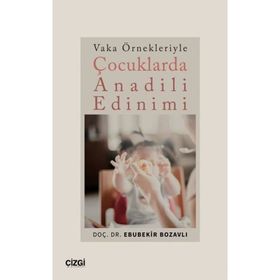 Vaka Örnekleriyle Çocuklarda Anadili Edinimi Çizgi Kitabevi Yayınları