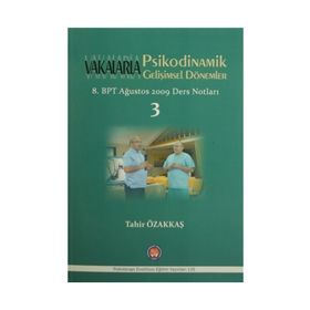 Vakalarla Psikodinamik Gelişimsel Dönemler - Tahir Özakkaş