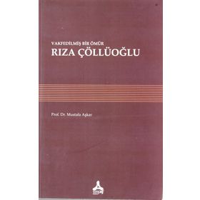 Vakfedilmiş Bir Ömür - Rıza Çöllüoğlu - Mustafa Aşkar