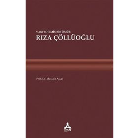 Vakfedilmiş Bir Ömür - Rıza Çöllüoğlu - Mustafa Aşkar