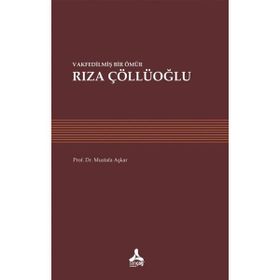 Vakfedilmiş Bir Ömür - Rıza Çöllüoğlu - Mustafa Aşkar