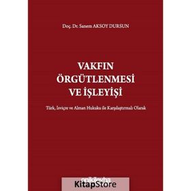 Vakfın Örgütlenmesi ve İşleyişi Sanem Aksoy Dursun