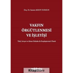 Vakfın Örgütlenmesi ve İşleyişi Sanem Aksoy Dursun