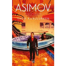 VAKIF KURULURKEN - ISAAC ASIMOV