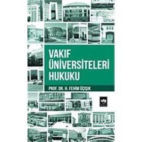 Vakıf Üniversiteleri Hukuku - hasan fehim ucisik