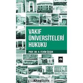 Vakıf Üniversiteleri Hukuku - hasan fehim ucisik