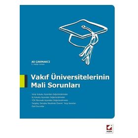 VAKIF ÜNIVERSITELERININ MALI SORUNLARI - ALI ÇAKMAKCI