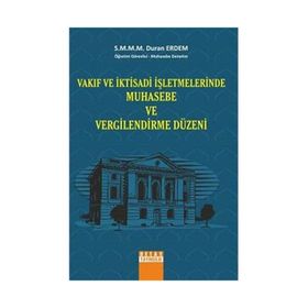 VAKIF VE İKTISADI İŞLETMELERINDE MUHASEBE VE VERGILENDIRME DÜZENI - DURAN ERDEM