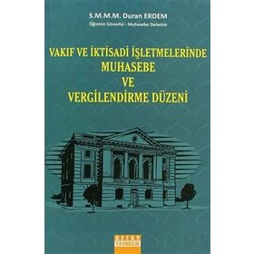 VAKIF VE İKTISADI İŞLETMELERINDE MUHASEBE VE VERGILENDIRME DÜZENI - DURAN ERDEM