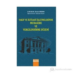 VAKIF VE İKTISADI İŞLETMELERINDE MUHASEBE VE VERGILENDIRME DÜZENI - DURAN ERDEM