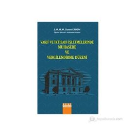VAKIF VE İKTISADI İŞLETMELERINDE MUHASEBE VE VERGILENDIRME DÜZENI - DURAN ERDEM