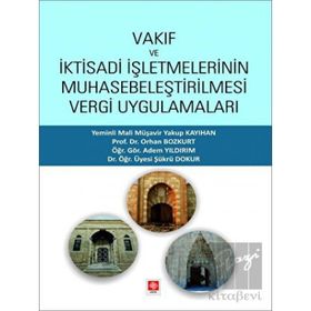 Vakıf ve İktisadi İşletmelerinin Muhasebeleştirilmesi Vergi Uygulamaları Ekin Yayınevi