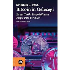 Vakıfbank Kültür Yayınları Bitcoin’in Geleceği İktisat Tarihi Perspektifinden Kripto Para Birimleri