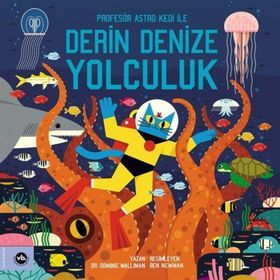 Vakıfbank Kültür Yayınları - Profesör Astro Kedi ile Derin Denize Yolculuk