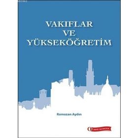 Vakıflar ve Yükseköğretim - Ramazan Aydın