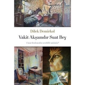 Vakit Akşamdır Suat Bey - Dilek Demirkol