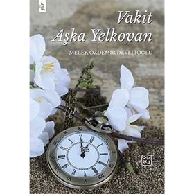Vakit Aşka Yelkovan Melek Özdemir Develioğlu