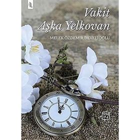 Vakit Aşka Yelkovan Melek Özdemir Develioğlu
