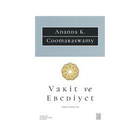 Vakit ve Ebediyet - Anada K. Coomaraswamy