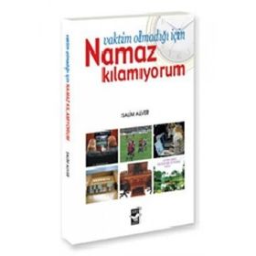 VAKTIM OLMADIĞI İÇİN NAMAZ KILAMIYORUM - SELIM ALVER