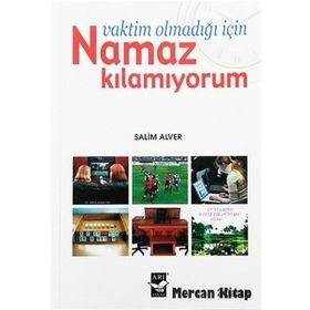 VAKTIM OLMADIĞI İÇİN NAMAZ KILAMIYORUM - SELIM ALVER