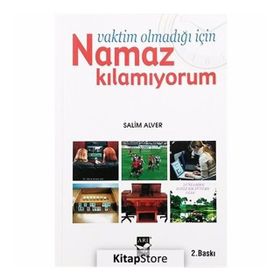 VAKTIM OLMADIĞI İÇİN NAMAZ KILAMIYORUM - SELIM ALVER