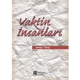 Vaktin İnsanları - Nuray Tunç