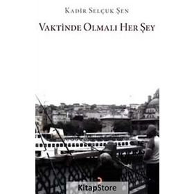 VAKTINDE OLMALI HER ŞEY - GENEL