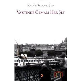 VAKTINDE OLMALI HER ŞEY - GENEL
