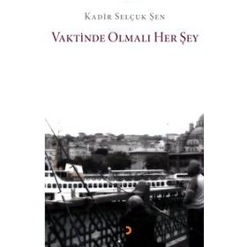 VAKTINDE OLMALI HER ŞEY - GENEL