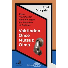 Vaktinden Önce Mutsuz Olma - Umut Dinçşahin