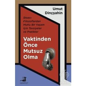 Vaktinden Önce Mutsuz Olma - Umut Dinçşahin